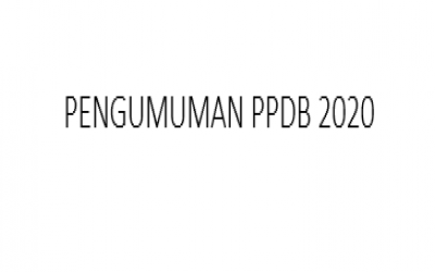 PENGUMUMAN PPDB 2020